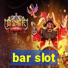 bar slot