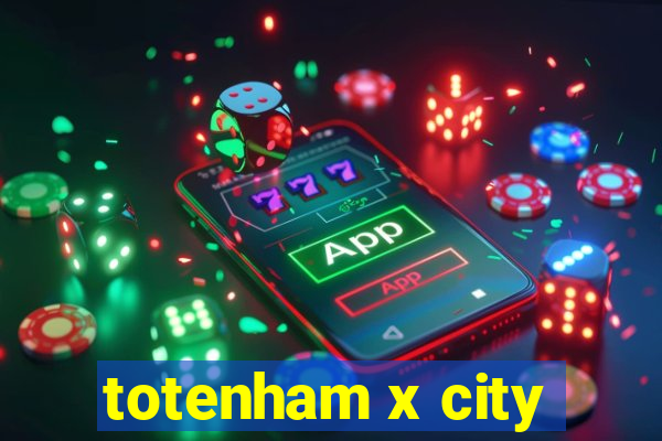 totenham x city