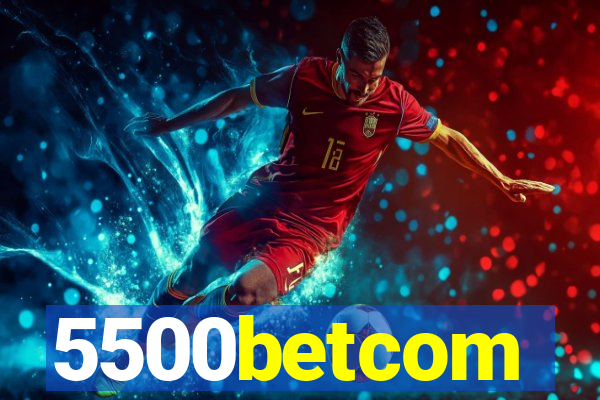 5500betcom