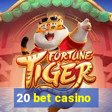 20 bet casino