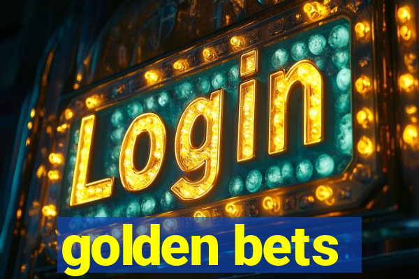 golden bets