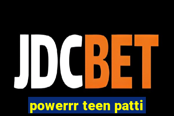 powerrr teen patti