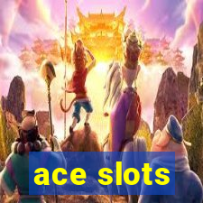 ace slots