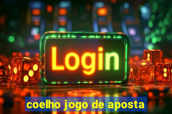 coelho jogo de aposta