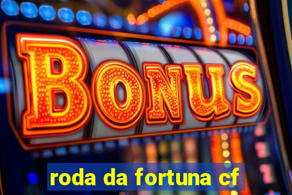 roda da fortuna cf