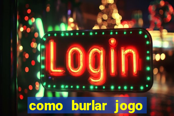 como burlar jogo do tigre