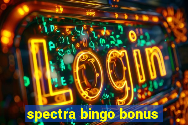 spectra bingo bonus