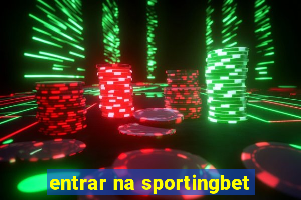 entrar na sportingbet