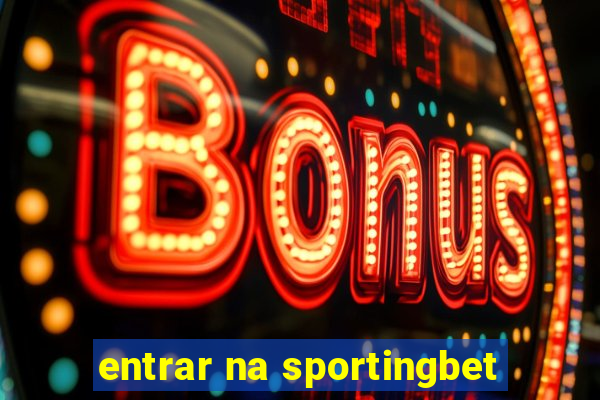 entrar na sportingbet