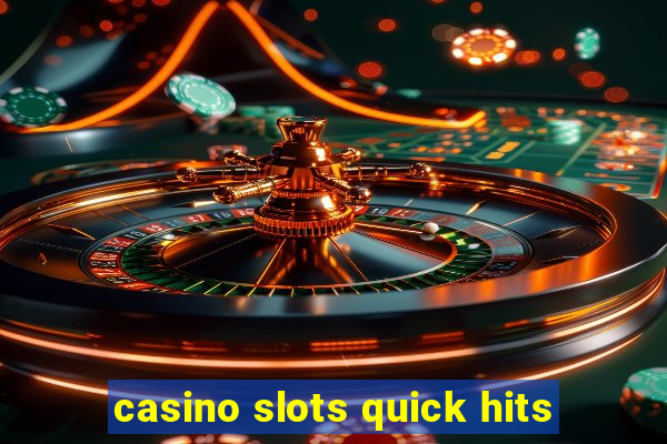 casino slots quick hits