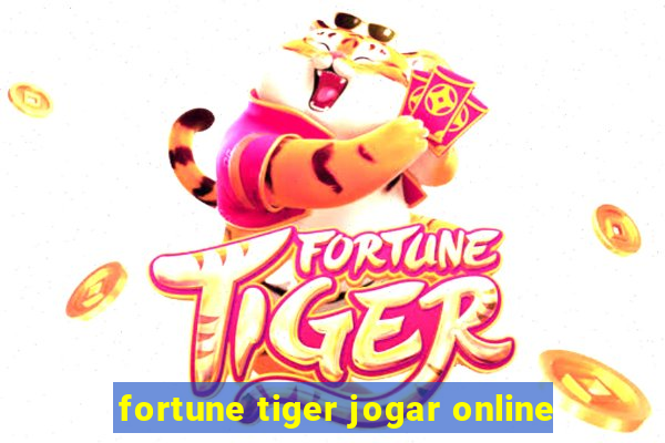 fortune tiger jogar online