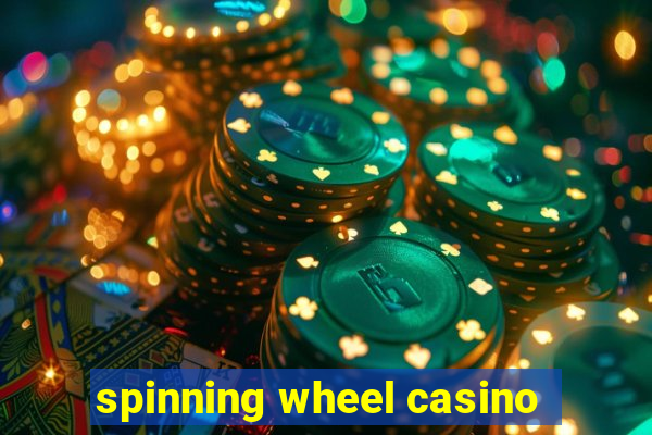 spinning wheel casino