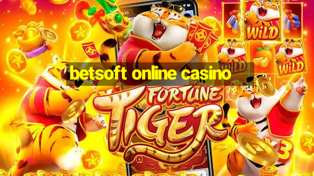 betsoft online casino