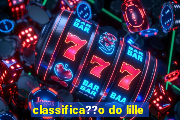 classifica??o do lille