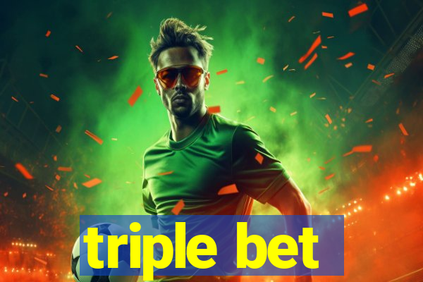 triple bet