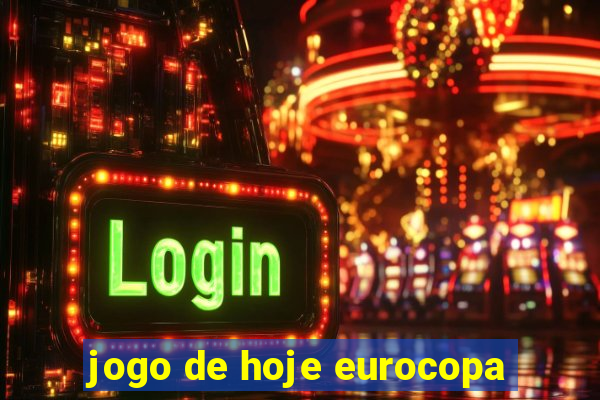 jogo de hoje eurocopa