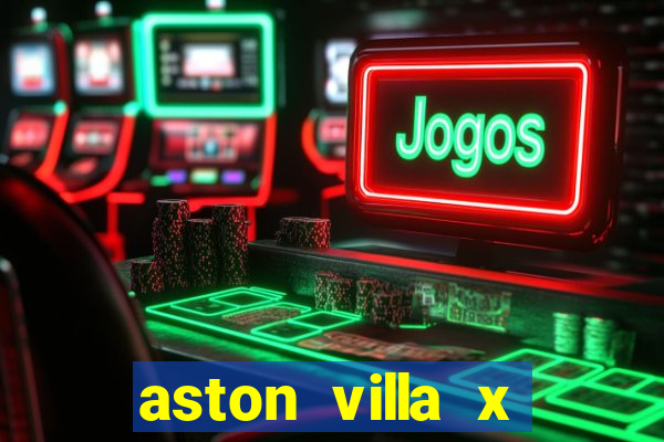 aston villa x chelsea palpite