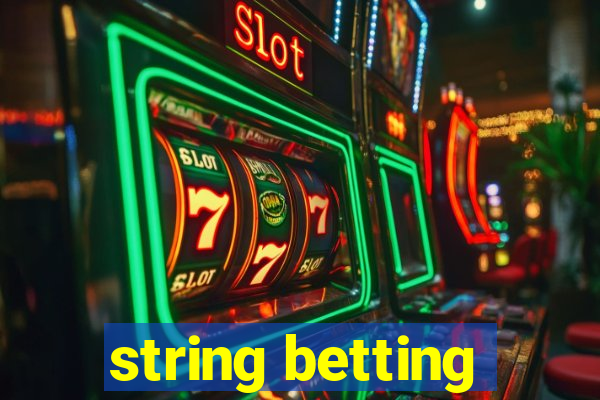 string betting