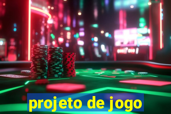 projeto de jogo