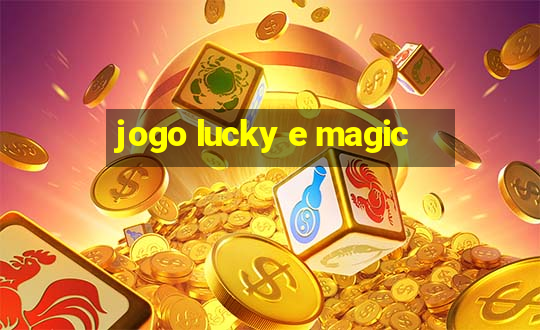 jogo lucky e magic