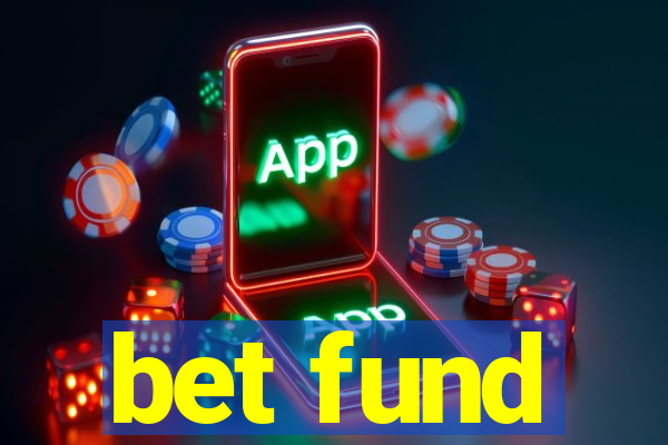 bet fund