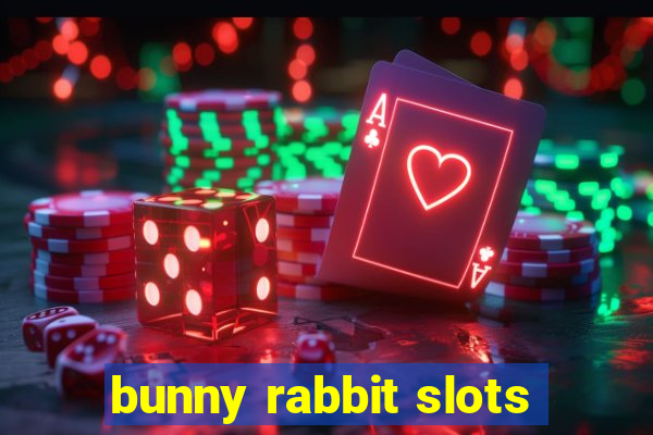 bunny rabbit slots