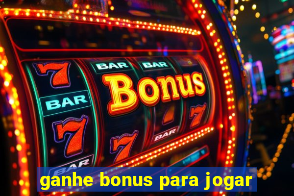 ganhe bonus para jogar