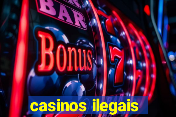 casinos ilegais