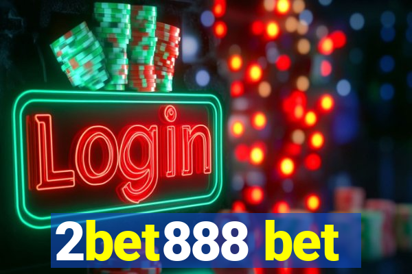 2bet888 bet