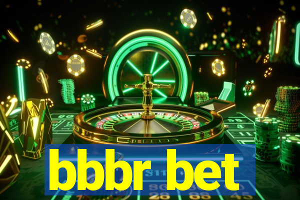 bbbr bet