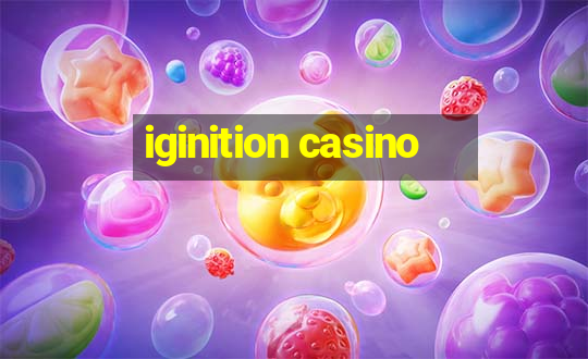 iginition casino