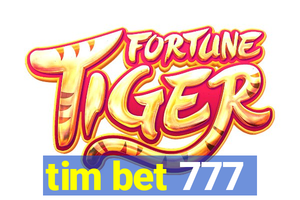 tim bet 777