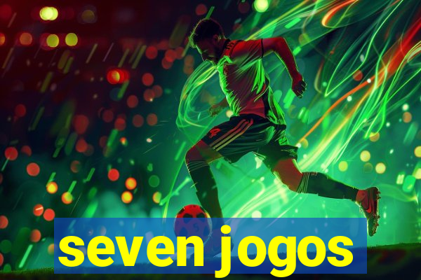 seven jogos