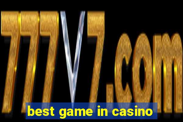 best game in casino