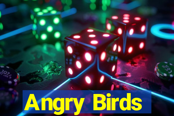 Angry Birds