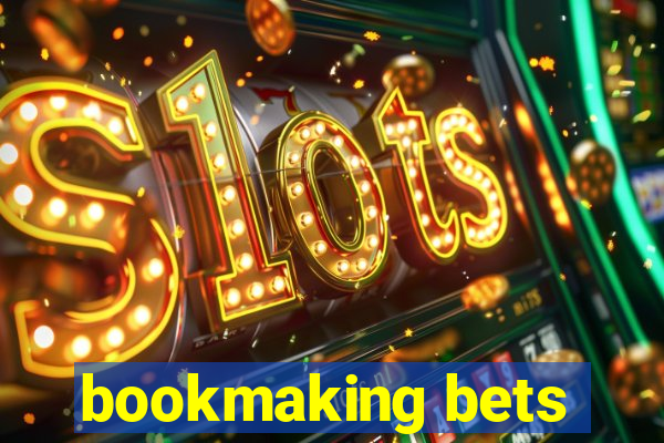 bookmaking bets