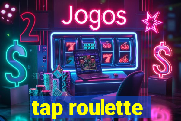 tap roulette