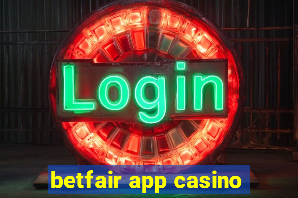 betfair app casino