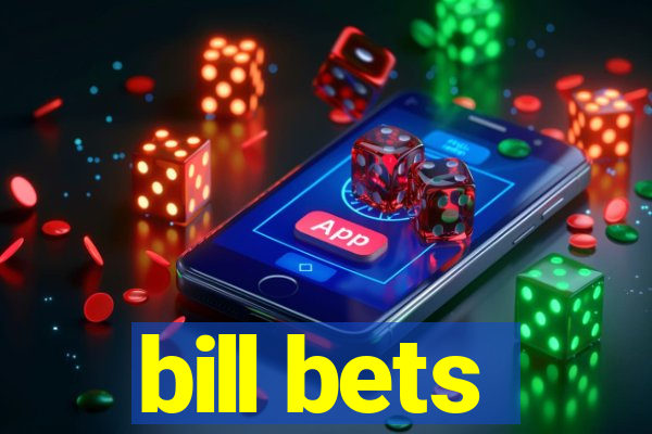 bill bets