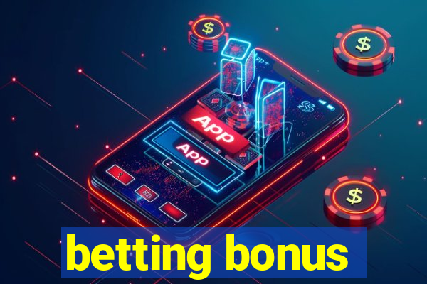 betting bonus