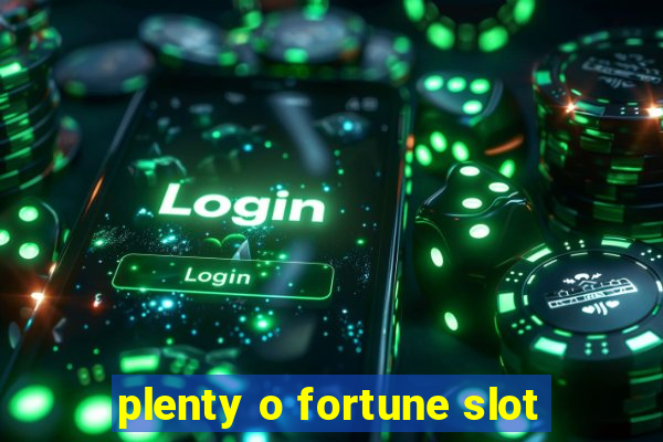 plenty o fortune slot