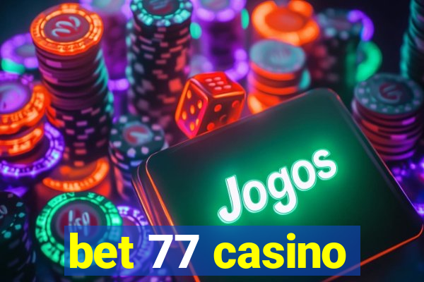 bet 77 casino