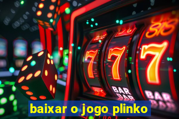 baixar o jogo plinko