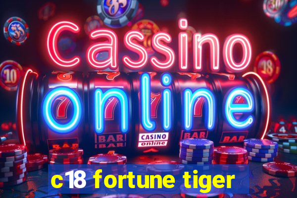 c18 fortune tiger