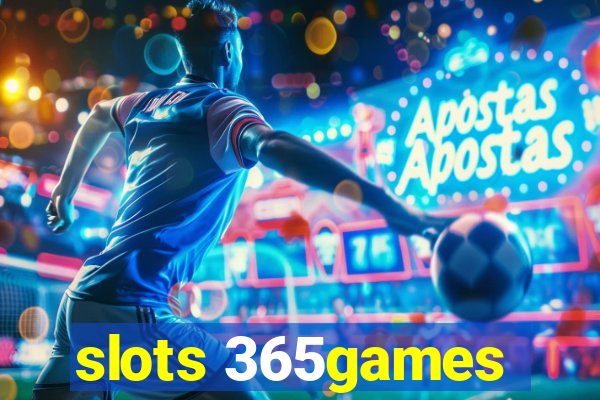 slots 365games