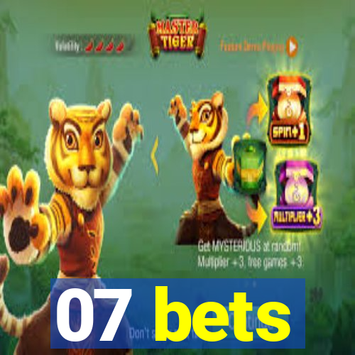 07 bets