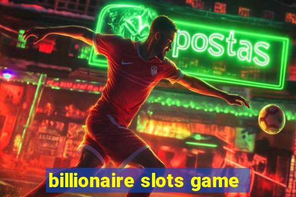 billionaire slots game