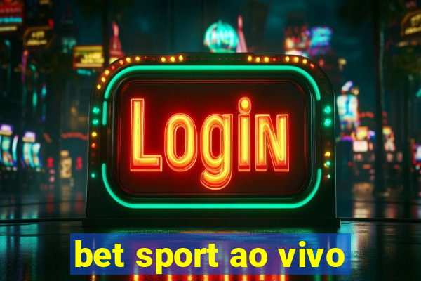 bet sport ao vivo