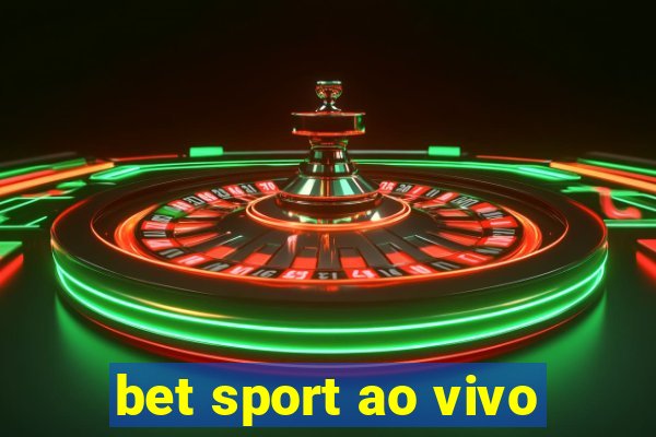 bet sport ao vivo