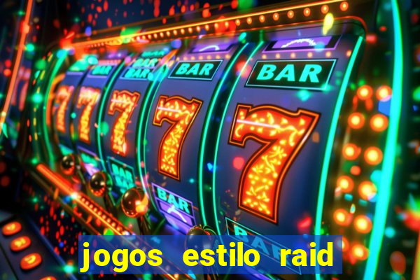 jogos estilo raid shadow legends